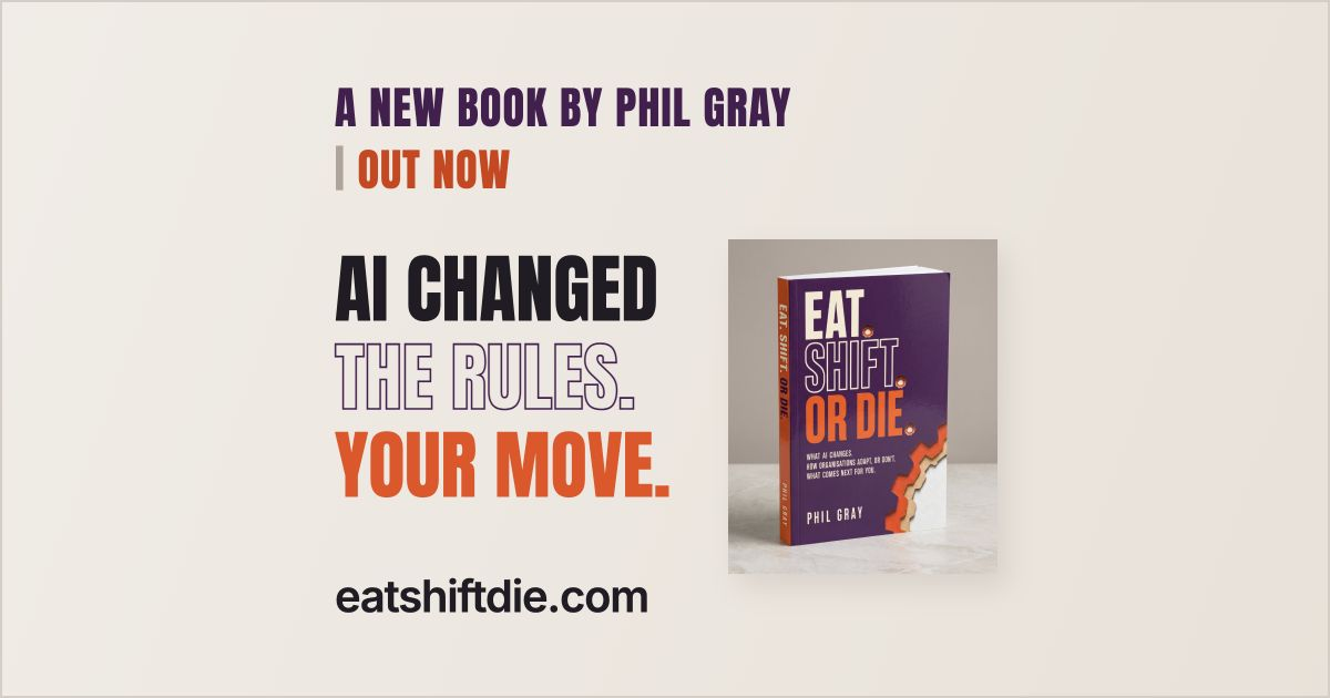 Eat. Shift. Or Die. by Phil Gray. AI changed the rules. Your move. Out now at eatshiftdie.com.